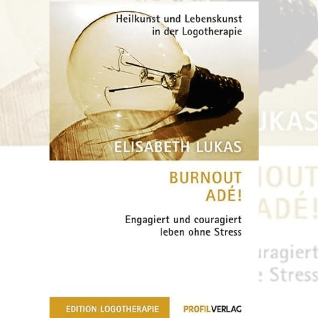 Buchcover „Burnout ade!“ von Elisabeth Lukas über ein engagiertes Leben ohne Stress
